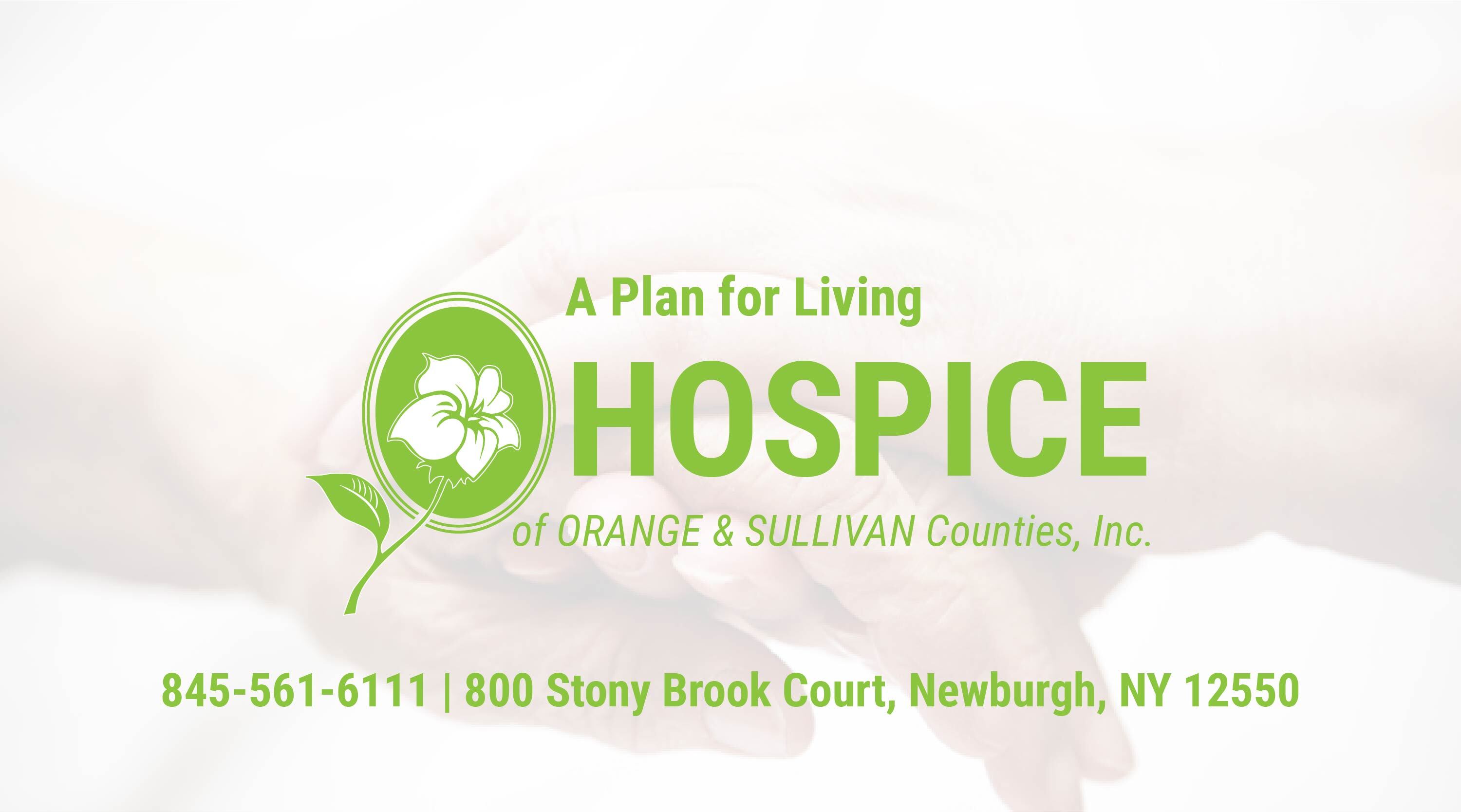 A plan for living - hospice of orange & sullivan counties, inc - 845-856-6111 - 800 stony brook court, newburgh, ny 12550